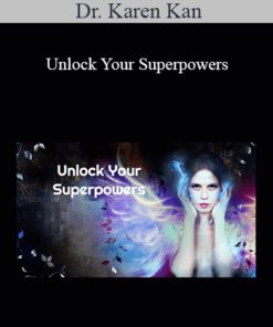 Dr. Karen Kan - Unlock Your Superpowers