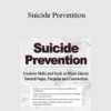 Dr. Nancy K. Farber - Suicide Prevention: Creative Skills and Tools to Move Clients Toward Hope