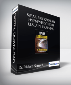Dr. Richard Nongard - Speak Ericksonian HypnEverything Elseapy Training