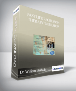 Dr. William Baldwin – Past Life Regression Therapy Workshop