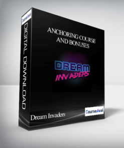 Dream Invaders - Anchoring Course and Bonuses