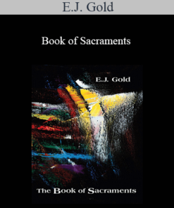 E.J. Gold - Book of Sacraments