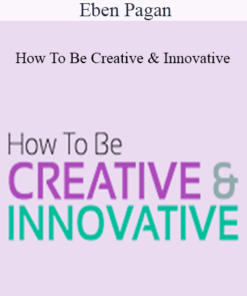 Eben Pagan - How To Be Creative & Innovative 2021