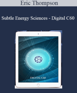 Eric Thompson - Subtle Energy Sciences - Digital C60