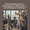 Exercise Professional – Exercise Mechanics 2 Equipment Mechanics 1 Continuum Training 2 – 3000 currently 30 hours » Courses[GB]