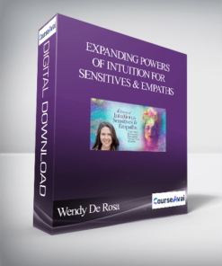 Expanding Powers of Intuition for Sensitives & Empaths With Wendy De Rosa