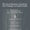 Dave Nash – The Zeus Almanac: Facebook Ads Strategy Complete Guide