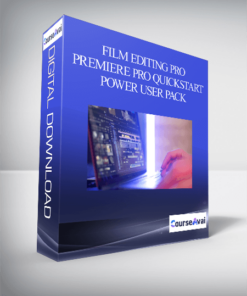 Film Editing Pro – Premiere Pro Quickstart + Power User Pack