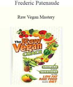 Frederic Patenaude - Raw Vegan Mastery