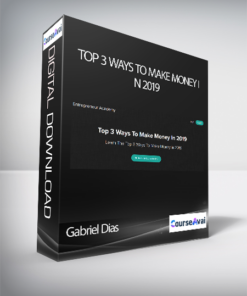 Gabriel Dias - Top 3 Ways To Make Money In 2019