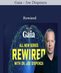 Gaia - Joe Dispenza - Rewired