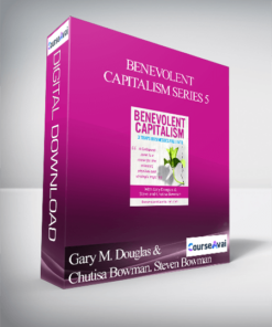 Gary M. Douglas & Chutisa Bowman. Steven Bowman - Benevolent Capitalism Series 5