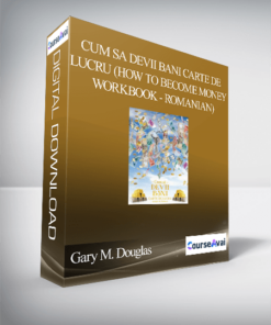 Gary M. Douglas - Cum sa Devii Bani Carte de lucru (How to Become Money Workbook - Romanian)