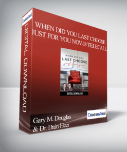 Gary M. Douglas & Dr. Dain Heer - When did You Last Choose just for You Nov-18 Telecall