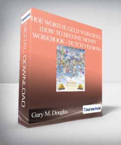 Gary M. Douglas - Hoe Word je Geld Werkboek (How to Become Money Workbook - Dutch Version)