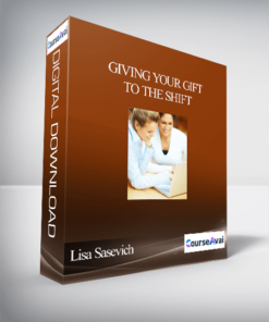 Giving Your Gift to the Shift With Lisa Sasevich