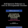 Gwen Wild - Self-Injurious Behaviors in ASD & Developmental Disorders: Reducing the Frequency & Intensity