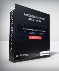 Ian McIntosh - Overdubbing Pre Pro Studio Work