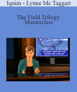 Iquim - Lynne Mc Taggart - The Field Trilogy Masterclass