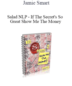 Jamie Smart - Salad NLP - If The Secret's So Great Show Me The Money