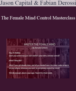 Jason Capital & Fabian Derossi - The Female Mind Control Masterclass