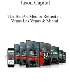 Jason Capital - The BadAssMentor Retreat in Vegas Las Vegas & Miami