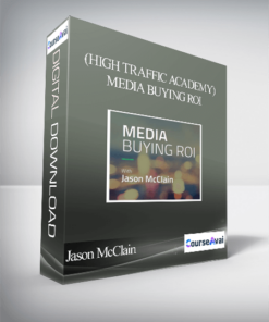 Jason McClain (High Traffic Academy) - Media Buying ROI