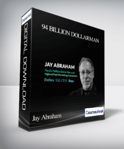Jay Abraham – 94 Billion Dollarman