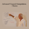 Jean-Pierre Barral - Advanced Visceral Manipulation - Thorax