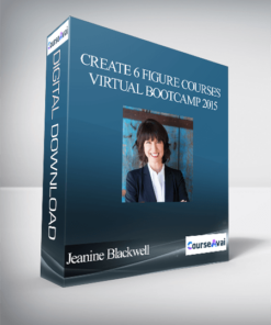 Jeanine Blackwell - Create 6 Figure Courses Virtual Bootcamp 2015