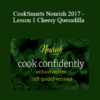 Jess Dang - CookSmarts Nourish 2017 - Lesson 1 Cheesy Quesadilla & Green Salad with Vinaigrette