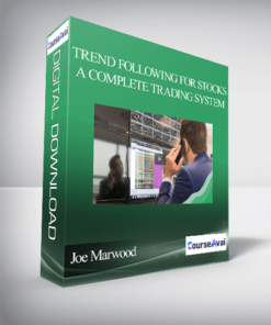Joe Marwood - Trend Following For Stocks- A Complete Trading System