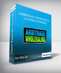 Joe McCall - Arbitrage Wholesaling 2 (4 Week Training)