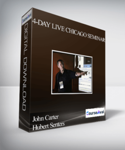 John Carter & Hubert Senters – 4-Day Live Chicago Seminar