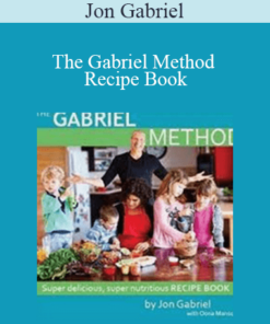 Jon Gabriel - The Gabriel Method Recipe Book