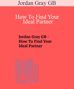Jordan Gray GB - How To Find Your Ideal Partner