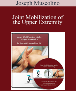 Joseph Muscolino - Joint Mobilization of the Upper Extremity