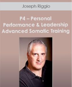 Joseph Riggio – P4 – Personal Performance & Leadership – Advanced Somatic Training