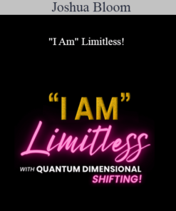 Joshua Bloom - "I Am" Limitless!