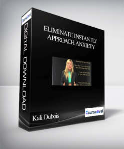 Kali Dubois – Eliminate Instantly Approach Anxiety