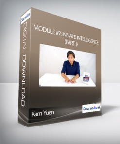Kam Yuen - Module #7: Innate Intelligence (part I)