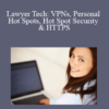 Kathy Dugan Lawyer Tech VPNs Personal Hot Spots Hot Spot Security HTTPS » Courses[GB]