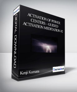 Kenji Kumara – Activation of Power Centers – Guided Activation Meditation #2