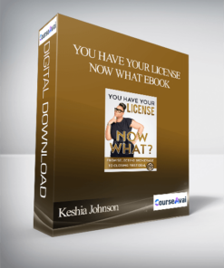 Keshia Johnson - You Have Your License Now What Ebook