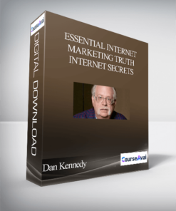 Dan Kennedy - Essential Internet Marketing Truth – Internet Secrets