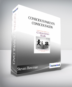 Steven Bowman - Conscious Parents Conscious Kids
