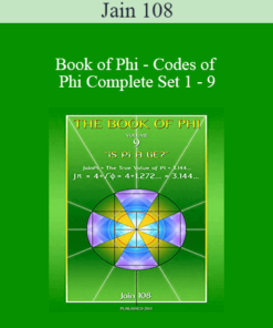 Jain 108 - Book of Phi - Codes of Phi Complete Set 1 - 9