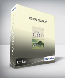 Knowing God With Jim Lee