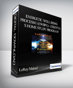 LeRoy Malouf - Energetic Well Being Process© (EWBP©) - Essentials Home Study Program