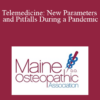Leigh "Jack " Forbush - Telemedicine: New Parameters and Pitfalls During a Pandemic